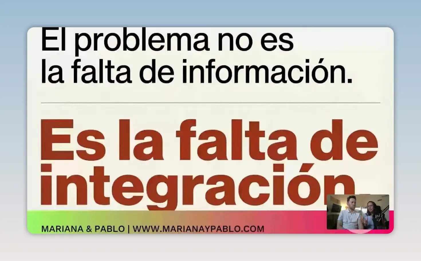 Diapositiva con el texto El problema no es la falta de información. Es la falta de integración.